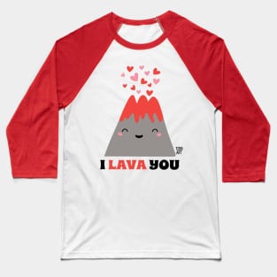 I LAVA YOU Baseball T-Shirt